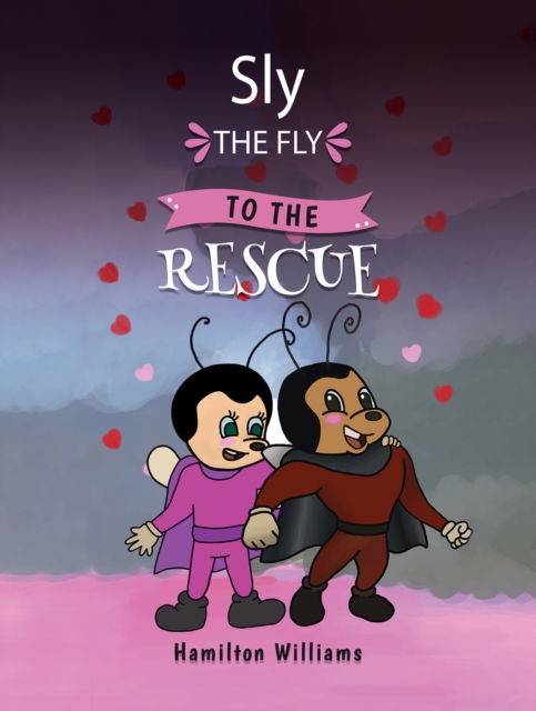Cover for Hamilton Williams · Sly the Fly to the Rescue (Hardcover Book) (2024)