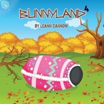 Leann Cannon · Bunnyland 4 (Paperback Book) (2022)