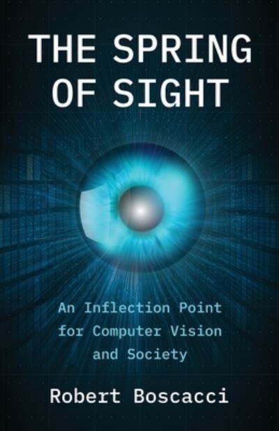 Spring of Sight - Robert Boscacci - Książki - Manuscripts LLC - 9798889269533 - 17 maja 2023