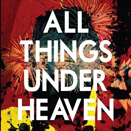 All Things Under Heaven - The Icarus Line - Music - ALTERNATIVE - 0020286220534 - October 2, 2015