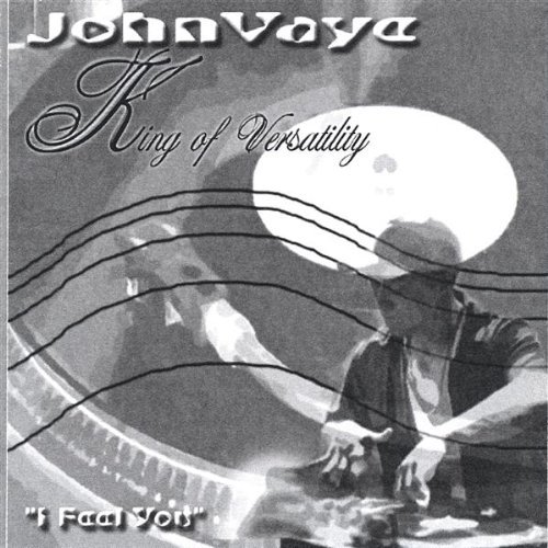 King of Versatility - John Vaye - Musiikki - JVPPC Record label - 0634479089534 - tiistai 22. helmikuuta 2005