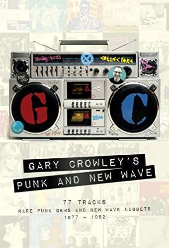 Gary Crowley's Punk & New Wave / Various - Gary Crowley's Punk & New Wave / Various - Music - EDSEL - 0740155721534 - September 22, 2017