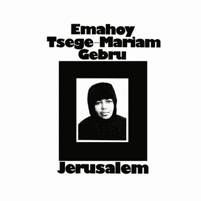 Jerusalem - Emahoy Tsege Mariam Gebru - Muzyka - MISSISSIPPI RECORDS - 0850024931534 - 14 kwietnia 2023