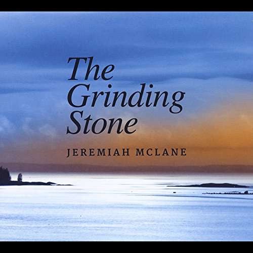 Cover for Jeremiah Mclane · Grinding Stone (CD) (2015)
