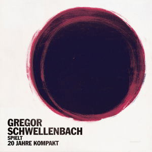 Cover for Gregor Schwellenbach · Spielt 20 Jahre Kompakt (LP) (2013)