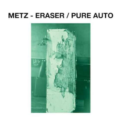 Eraser / Pure Auto - Metz - Music - THREE ONE G - 0889845501534 - January 29, 2016