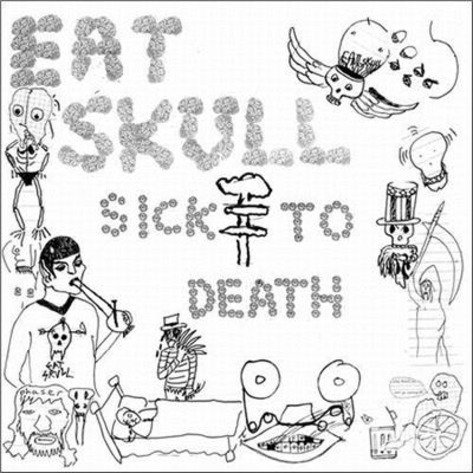 Cover for Eat Skull · Sick To Death (LP) (2008)