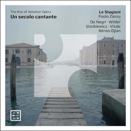 Cover for Le Stagioni / Paolo Zanzu · Un Secolo Cantante. The Rise Of Venetian Opera (CD) (2023)