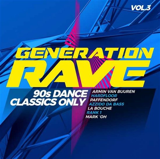 Generation Rave Vol.3-90s Dance Classics Only - V/A - Musiikki - PINK REVOLVER - 4005902509534 - perjantai 7. tammikuuta 2022