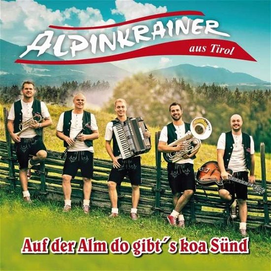 Cover for Alpinkrainer Aus Tirol · Auf Der Alm Do Gibts Koa Sünd (CD) (2015)