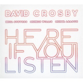 Cover for David Crosby · Here If You Listen (CD) (2018)