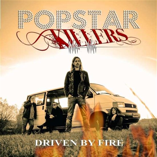 Driven by Fire - Popstar Killers - Music - MY REDEMPTION RECORDS - 4059251316534 - June 21, 2019