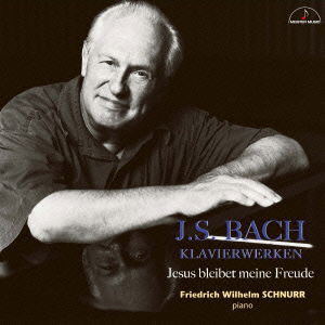 Cover for Friedrich Wilhelm Schnurr · J.s.bach: Klavierwerken Jesus Bleibet Meine Freude (CD) [Japan Import edition] (2013)