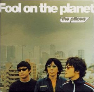Cover for Pillows · Fool on the Planet (CD) [Japan Import edition] (2001)