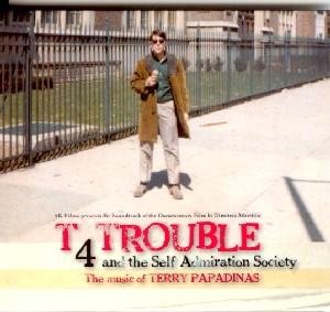Cover for T 4 Trouble · Music of Terry Papadinas &amp; the Self Ad (CD) (2010)