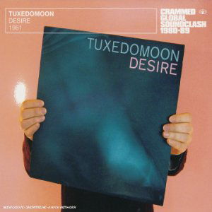 Desire - Tuxedomoon - Musikk - CRAMMED GLOBAL SOUND - 5410377001534 - 22. september 2003