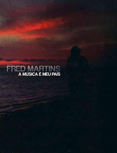 A Musica E Meu Pais - Fred Martins - Filmes - TRATORE - 7899989902534 - 31 de março de 2017