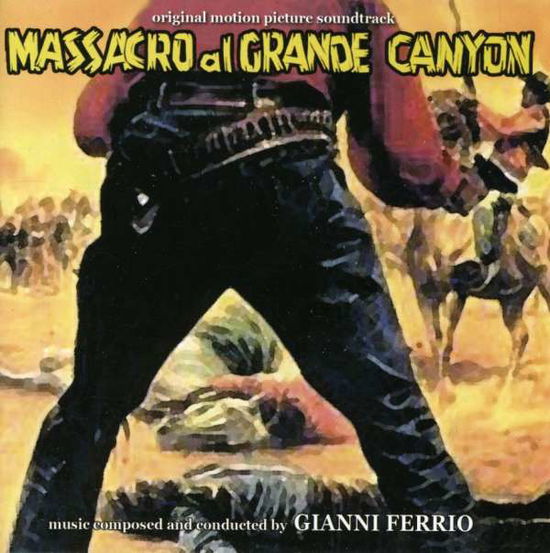 Cover for Gianni Ferrio · Massacro Al Grande Canyon (CD) (2010)