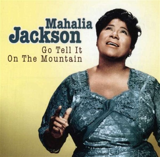 Go Tell It on the Mountai - Mahalia Jackson - Musikk - CHOLA - 8717423051534 - 1. november 2007