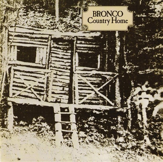 Cover for Bronco · Country Home (CD) (2019)