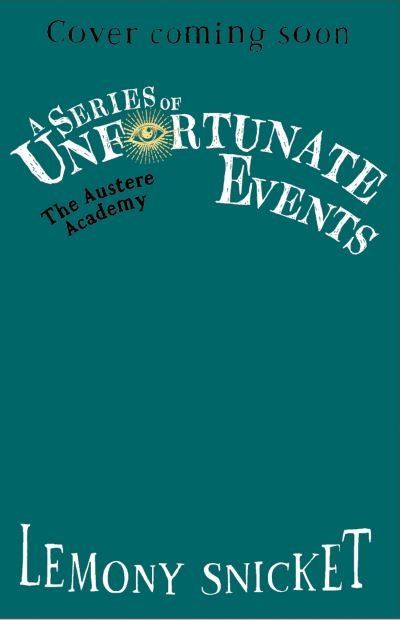 Cover for Lemony Snicket · The Austere Academy - A Series of Unfortunate Events (Taschenbuch) (2024)