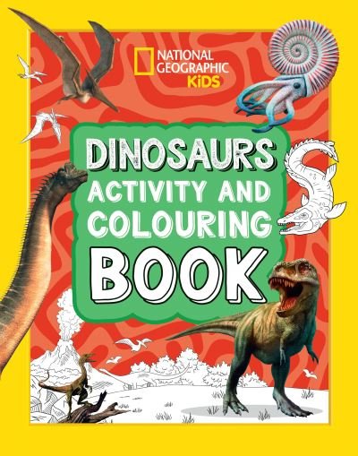 Dinosaurs Activity and Colouring Book - National Geographic Kids - National Geographic Kids - Libros - HarperCollins Publishers - 9780008664534 - 28 de marzo de 2024