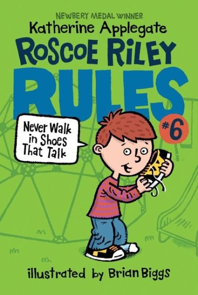 Cover for Katherine Applegate · Roscoe Riley Rules #6: Never Walk in Shoes That Talk - Roscoe Riley Rules (Paperback Bog) (2016)