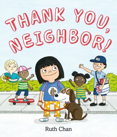 Cover for Ruth Chan · Thank You, Neighbor! (Hardcover Book) (2021)