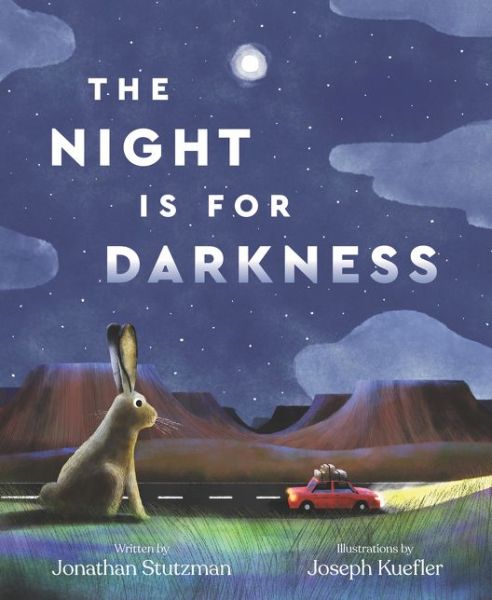 Cover for Jonathan Stutzman · The Night Is for Darkness (Hardcover Book) (2020)