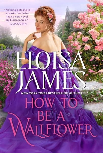Cover for Eloisa James · How to Be a Wallflower: A Would-Be Wallflowers Novel - Would-Be Wallflowers (Paperback Bog) (2022)