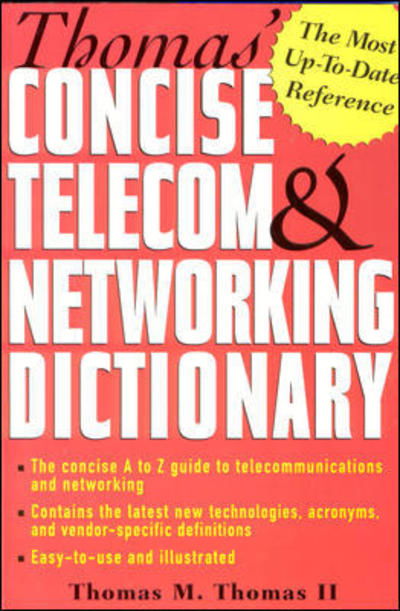 Thomas' Telecom & Networking Dictionary - Thomas, Thomas M, II - Kirjat - McGraw-Hill Companies - 9780072122534 - lauantai 1. huhtikuuta 2000