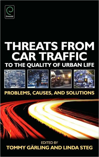 Cover for Tommy Garling · Threats from Car Traffic to the Quality of Urban Life: Problems, Causes, Solutions (Hardcover Book) (2007)