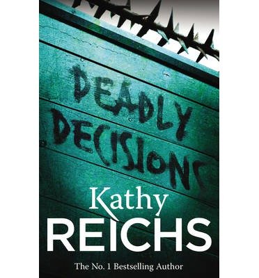 Cover for Kathy Reichs · Deadly Decisions: (Temperance Brennan 3) - Temperance Brennan (Paperback Book) (2011)