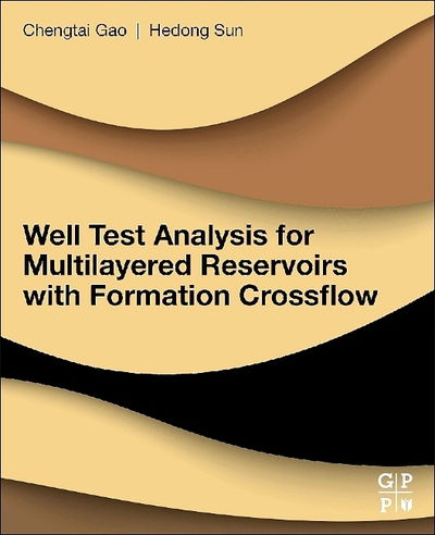 Cover for Sun, Hedong (Research Engineer, Research Institute of Petroleum Exploration and Development of Petrochina, Beijing, China) · Well Test Analysis for Multilayered Reservoirs with Formation Crossflow (Paperback Book) (2017)