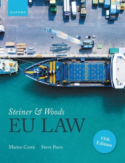 Cover for Costa, Marios (Senior Lecturer in Law, Senior Lecturer in Law, The City Law School, City, University of London) · Steiner and Woods EU Law (Pocketbok) [15 Revised edition] (2023)