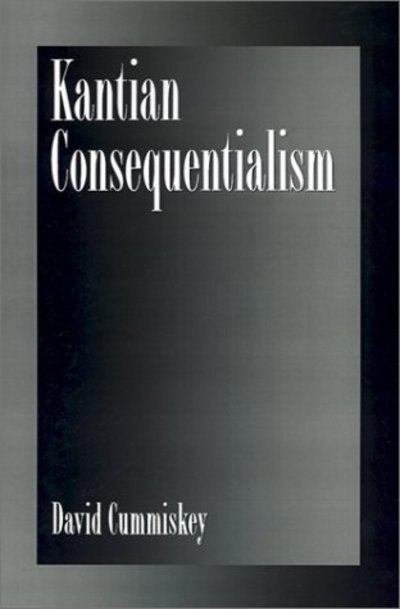 Cover for Cummiskey, David (Associate Professor of Philosophy, Associate Professor of Philosophy, Bates College) · Kantian Consequentialism (Hardcover bog) (1996)
