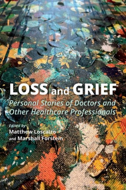 Cover for Loss and Grief: Personal Stories of Doctors and Other Healthcare Professionals (Paperback Book) (2022)