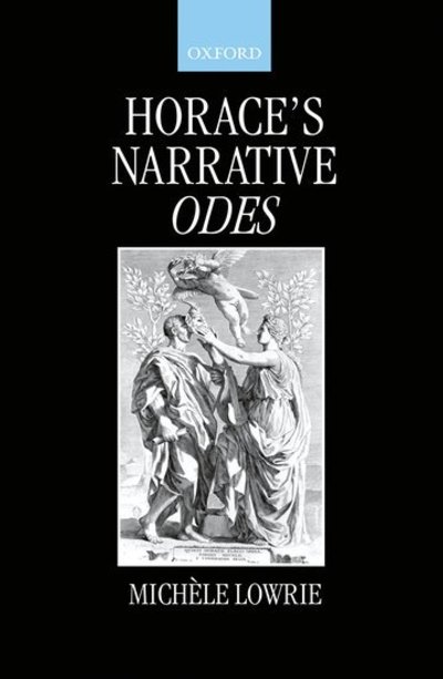 Cover for Lowrie, Michele (Assistant Professor of Classics, Assistant Professor of Classics, New York University) · Horace's Narrative Odes (Hardcover Book) (1997)