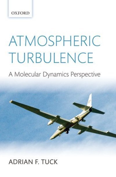 Cover for Tuck, Adrian F. (National Oceanic &amp; Atmospheric Administration, U.S. Department of Commerce) · Atmospheric Turbulence: a molecular dynamics perspective (Inbunden Bok) (2008)