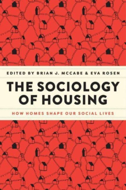 Cover for The Sociology of Housing: How Homes Shape Our Social Lives (Paperback Book) (2023)