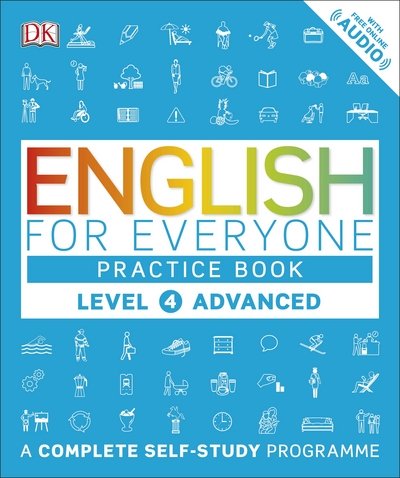 Cover for Dk · English for Everyone Practice Book Level 4 Advanced: A Complete Self-Study Programme - DK English for Everyone (Paperback Book) (2016)