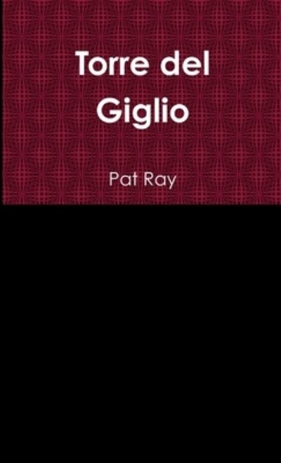 Cover for Pat Ray · Torre Del Giglio (Book) (2017)