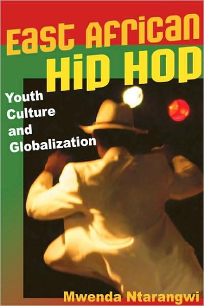 Cover for Mwenda Ntarangwi · East African Hip Hop: Youth Culture and Globalization - Interp Culture New Millennium (Paperback Book) (2009)
