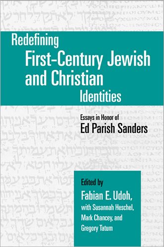 Cover for Redefining First-Century Jewish and Christian Identities: Essays in Honor of Ed Parish Sanders - Christianity and Judaism in Antiquity (Hardcover Book) (2008)