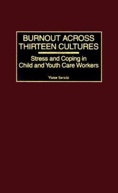 Cover for Victor Savicki · Burnout Across Thirteen Cultures: Stress and Coping in Child and Youth Care Workers (Hardcover Book) (2002)