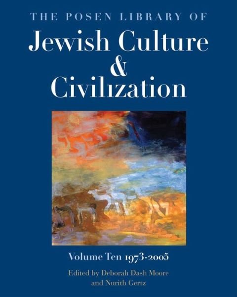 Cover for Nurith Gertz Deborah Dash Moore · The Posen Library of Jewish Culture and Civilization, Volume 10: 1973–2005 - Posen Library of Jewish Culture and Civilization (Innbunden bok) (2012)