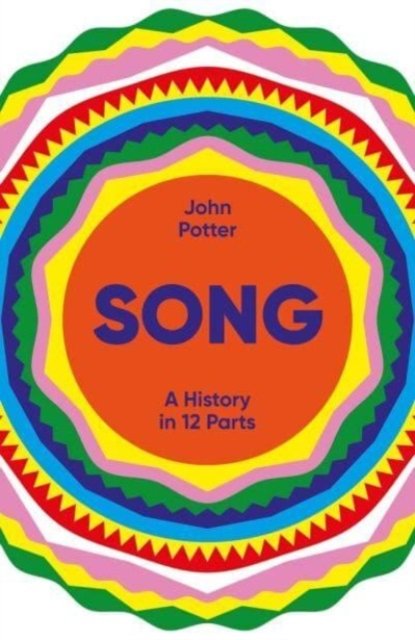 Cover for John Potter · Song: A History in 12 Parts (Inbunden Bok) (2023)