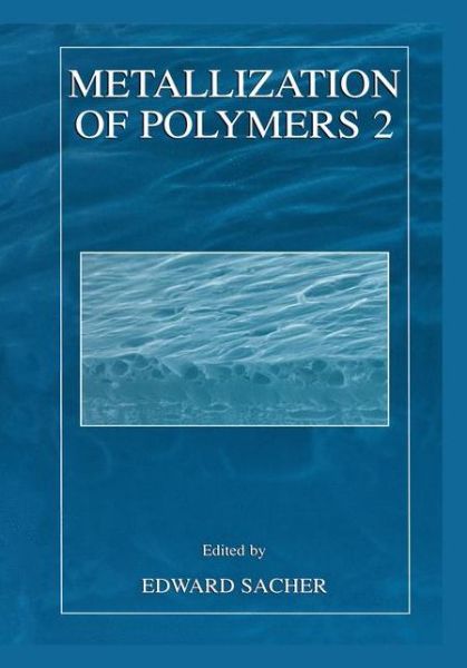 Cover for Edward Sacher · Metallization of Polymers 2 (Hardcover Book) [2002 edition] (2002)