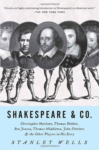 Cover for Stanley Wells · Shakespeare &amp; Co.: Christopher Marlowe, Thomas Dekker, Ben Jonson, Thomas Middleton, John Fletcher and the Other Players in His Story (Vintage) (Paperback Book) [Reprint edition] (2008)