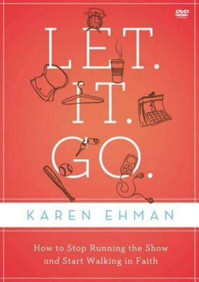 Cover for Karen Ehman · Let. It. Go. Video Study: How to Stop Running the Show and Start Walking in Faith (DVD) (2012)